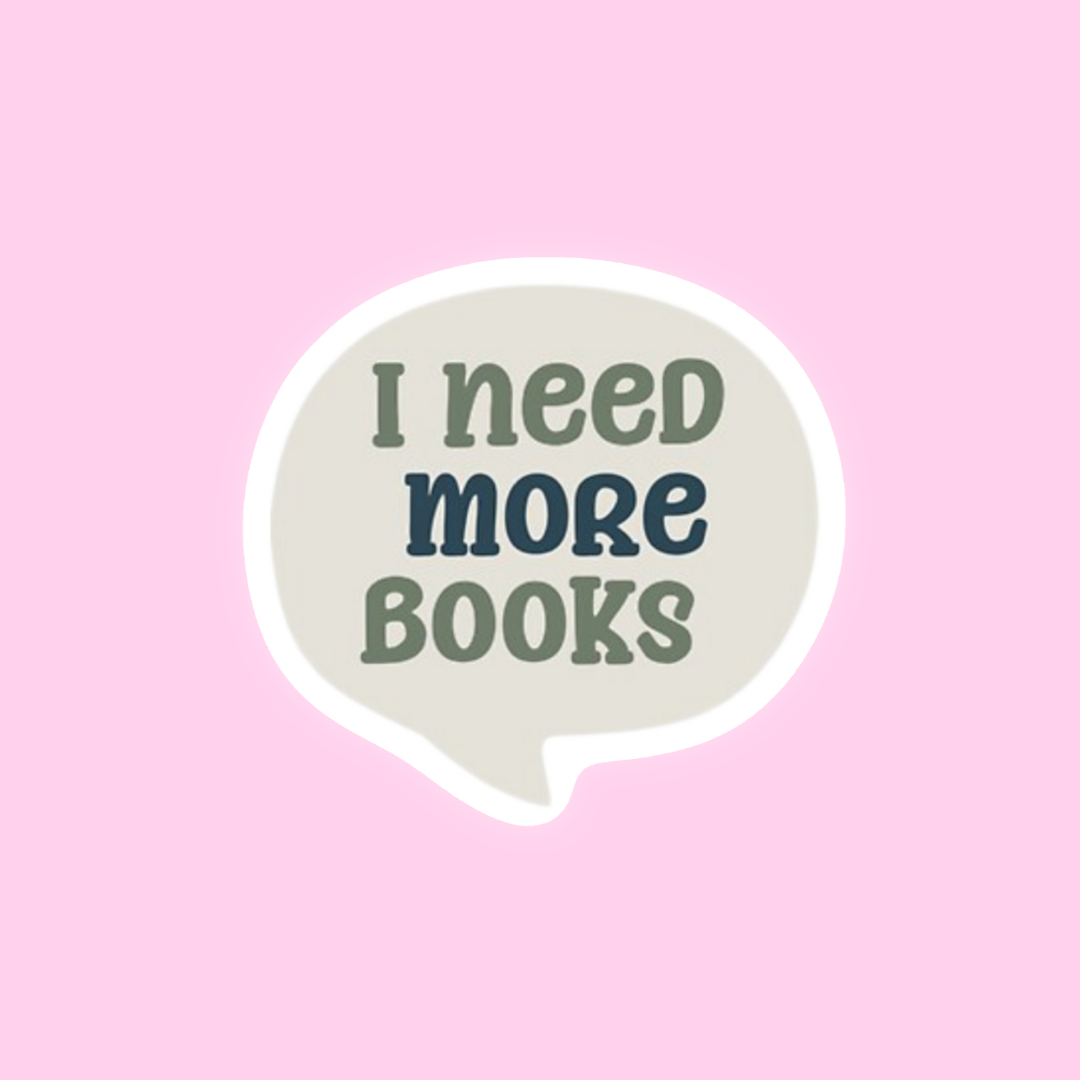Pegatina I need more books